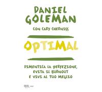 Optimal. Dimentica la perfezione, evita il burnout e vivi al tuo meglio (BUR Saggi)