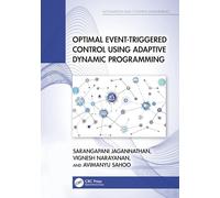 Optimal Event-Triggered Control Using Adaptive Dynamic Programming (Automation and Control Engineering)
