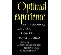 Experiencia óptima – Estudios psicológicos sobre el flujo en la conciencia