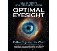 Optimal Eyesight: How to Restore and Retain Great Vision