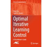 Optimal Iterative Learning Control: A Practitioner's Guide (Advances in Industrial Control)