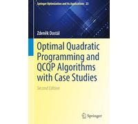 Optimal Quadratic Programming and QCQP Algorithms with Applications: 23 (Springer Optimization and Its Applications, 23)