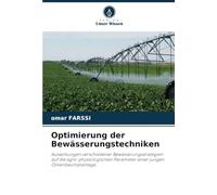 Optimierung der Bewässerungstechniken: Auswirkungen verschiedener Bewässerungsstrategien auf die agro-physiologischen Parameter einer jungen Olivenbaumplantage.