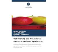 Optimierung des Konzentrats aus verschiedenen Apfelsorten: Einfluss der pomometrischen und physikalisch-chemischen Eigenschaften von Idared- und Delicious-Apfelsorten auf die Konzentratqualität
