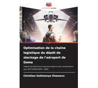 Optimisation de la chaîne logistique du dépôt de stockage de l'aéroport de Goma: Analyse des déficiences opérationnelles et plan d'amélioration pour SEP CONGO (2019 - 2022)