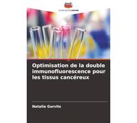 Optimisation de la double immunofluorescence pour les tissus cancéreux