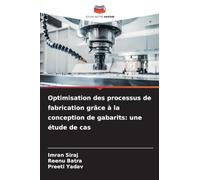 Optimisation des processus de fabrication grâce à la conception de gabarits: une étude de cas