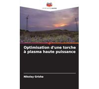 Optimisation d'une torche à plasma haute puissance