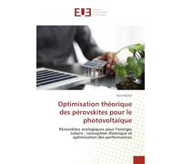 Optimisation théorique des pérovskites pour le photovoltaïque: Pérovskites écologiques pour l’énergie solaire : conception théorique et optimisation des performances