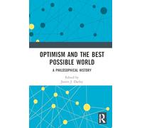 Optimism and the Best Possible World: A Philosophical History