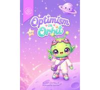 Optimism in Orbit: A Positivity Journal for Noticing Good Things, Little Wins, and Bright Moments