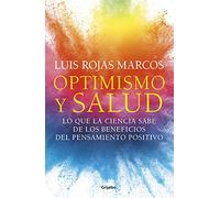 Optimismo y salud: Lo que la ciencia sabe de los beneficios del pensamiento positivo (Psicología)