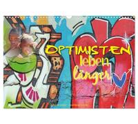 Optimisten leben länger (Wandkalender 2026 DIN A3 quer), CALVENDO Monatskalender: Ein positiver Blick und Optimismus ergeben das Rezept für ein langes und glückliches Leben.