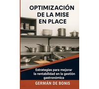 Optimiza tu Restaurante con la Mise en Place: Cómo organizar, reducir costos y aumentar la rentabilidad en tu negocio gastronómico