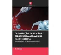 Optimização Da Eficácia Terapêutica Através Da Nanomedicina: UMA PERSPECTIVA DA PRÁTICA FARMACÊUTICA
