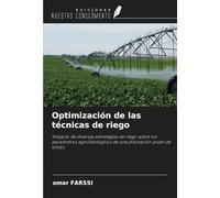 Optimización de las técnicas de riego: Impacto de diversas estrategias de riego sobre los parámetros agrofisiológicos de una plantación joven de olivos.