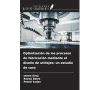 Optimización de los procesos de fabricación mediante el diseño de utillajes: un estudio de caso