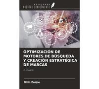 OPTIMIZACIÓN DE MOTORES DE BÚSQUEDA Y CREACIÓN ESTRATÉGICA DE MARCAS: El impacto