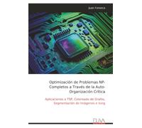 Optimización de Problemas NP-Completos a Través de la Auto-Organización Crítica: Aplicaciones a TSP, Coloreado de Grafos, Segmentación de Imágenes e Ising