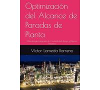 Optimización del Alcance de Paradas de Planta: Metodología Integrada de Confiabilidad, Riesgo y Mejores Prácticas