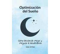 Optimización del Sueño: Cómo Descansar Mejor y Mejorar el Rendimiento