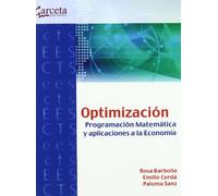 Optimizacion, Programacion Matematica Y Aplicaciones A La Economia (SIN COLECCION)