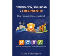 Optimización, Seguridad y Crecimiento: Una visión de interés nacional