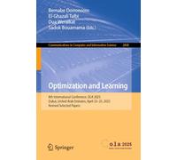Optimization and Learning: 8th International Conference, OLA 2025, Dubai, United Arab Emirates, April 23-25, 2025, Revised Selected Papers: 2808 ... in Computer and Information Science, 2808)