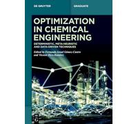 Optimization in Chemical Engineering: Deterministic, Meta-Heuristic and Data-Driven Techniques (De Gruyter Textbook)