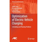 Optimization of Electric-Vehicle Charging: Scheduling and Planning Problems (Advances in Industrial Control)