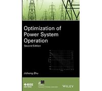 Optimization of Power System Operation (IEEE Press Series on Power and Energy Systems)