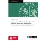 Optimization of the Mobile Radio Network through Classification and Individual Treatment of Users with Fixed Trajectories: 86 (Mitteilungen aus dem ... der Technischen Universitat Braunschweig)