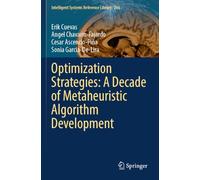 Optimization Strategies: A Decade of Metaheuristic Algorithm Development: 266 (Intelligent Systems Reference Library)