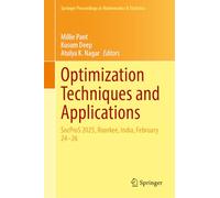 Optimization Techniques and Applications: SocProS 2025, Roorkee, India, February 24-26: 524 (Springer Proceedings in Mathematics & Statistics, 524)