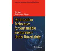 Optimization Techniques for Sustainable Environment Under Uncertainty (Engineering Optimization: Methods and Applications)