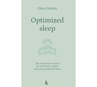Optimized sleep: The 5 scientific secrets for restorative nights and ultra-productive days