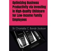 Optimizing Business Productivity via Investing in High-Quality Childcare for Low-Income Family Employees