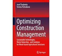 Optimizing Construction Management: Sustainable Technologies, Waste Reduction, and Solutions for Wood-based Agricultural Structures