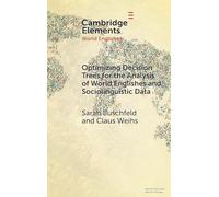 Optimizing Decision Trees for the Analysis of World Englishes and Sociolinguistic Data (Elements in World Englishes)