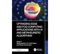 Optimizing Edge and Fog Computing Applications with AI and Metaheuristic Algorithms