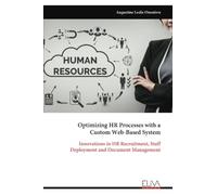 Optimizing HR Processes with a Custom Web-Based System: Innovations in HR Recruitment, Staff Deployment and Document Management
