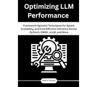 Optimizing LLM Performance: Framework-Agnostic Techniques for Speed, Scalability, and Cost-Efficient Inference Across PyTorch, ONNX, vLLM, and More