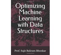 Optimizing Machine Learning with Data Structures