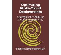 Optimizing Multi-Cloud Deployments: Strategies for Seamless Cloud Interoperability