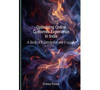 Optimizing Online Customer Experience in India: A Study of E-Satisfaction and E-Loyalty