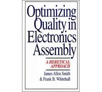 Optimizing Quality in Electronics Assembly: A Heretical Approach