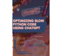 Optimizing Slow Python Code Using ChatGPT: Your Road from Novice to Skilled Professional