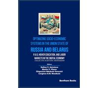 Optimizing Socio-Economic Systems in the Union State of Russia and Belarus: R & D, Higher Education, and Labor Markets in the Digital Economy Collective Scientific Monograph