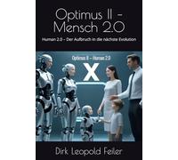 Optimus II - Mensch 2.0: Human 2.0 - Der Aufbruch in die nächste Evolution