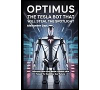 Optimus The Tesla Bot That Will Steal the Spotlight: Discover How Elon Musk’s Robots Are Poised to Redefine Our Future